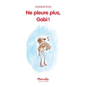 NE PLEURE PLUS, GABI!