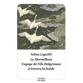 LE MERVEILLEUX VOYAGE DE NILS HOLGERSSON A TRAVERS LA SUEDE (Texte Abrégé)