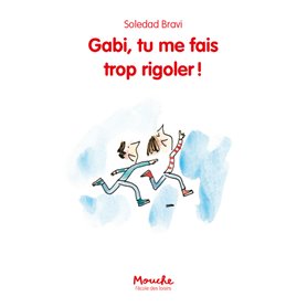 Gabi, tu me fais trop rigoler!