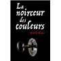 La noirceur des couleurs (poche)