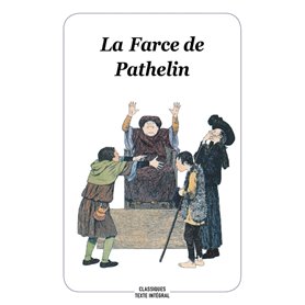 La farce de Pathelin (nouvelle Edition, texte intégral)