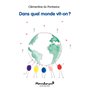 Dans quel monde vit-on?