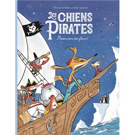 Les chiens Pirates - Prisonniers des Glaces