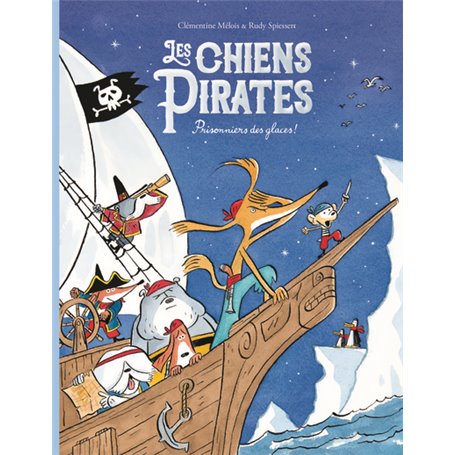 Les chiens Pirates - Prisonniers des Glaces