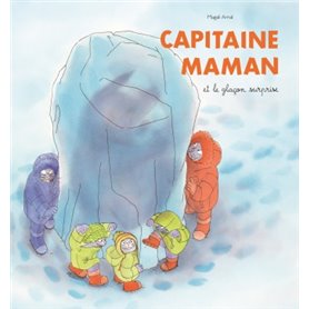 Capitaine maman et le glaçon surprise