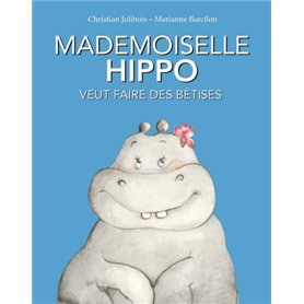 Mademoiselle Hippo veut faire des bêtises