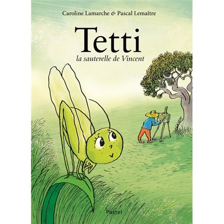 Tetti, la sauterelle de Vincent