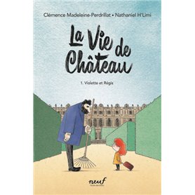 La vie de château - Tome 1 - Violette et Régis