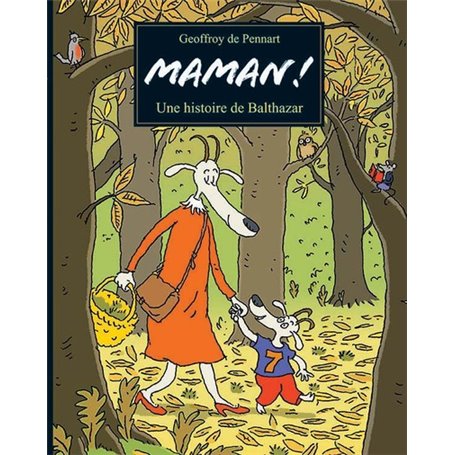 Maman ! Une histoire de Balthazar