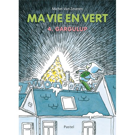 Ma vie en vert 4. Gargulup