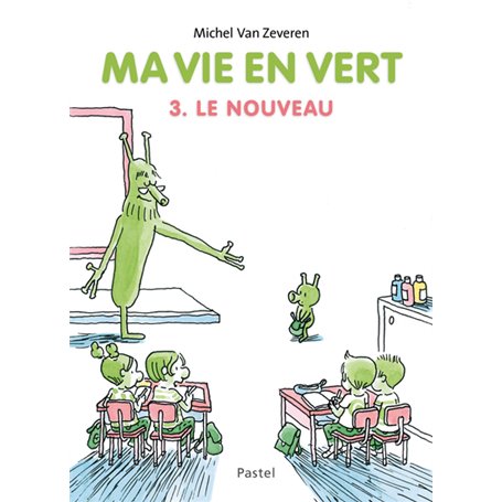 Ma vie en vert 3. Le nouveau