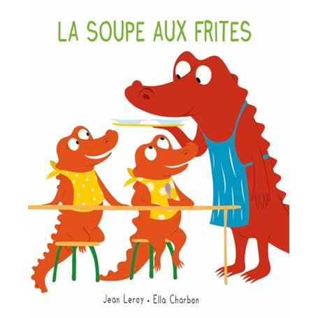 La soupe aux frites