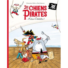 Les chiens Pirates - Adieu Côtelettes !