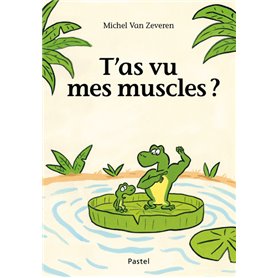 T'as vu mes muscles ?