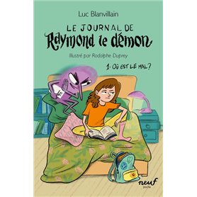 Le journal de Raymond le démon - Tome 1 - Où est le mal ?