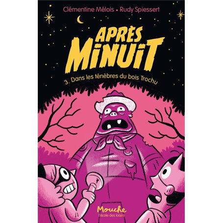 Après minuit - Tome 3 - Dans les ténèbres du bois Trochu