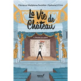 La vie de Château - Tome 4 - Monter sur scène