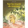 Sur les traces de maman