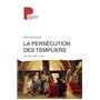 La persécution des templiers