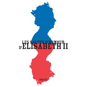 Les sautes d'humour d'Elisabeth II