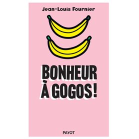 Bonheur à gogos