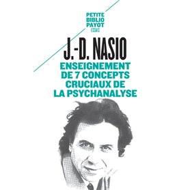 Enseignement de 7 concepts cruciaux de la psychanalyse