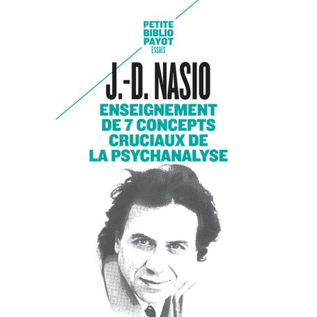 Enseignement de 7 concepts cruciaux de la psychanalyse