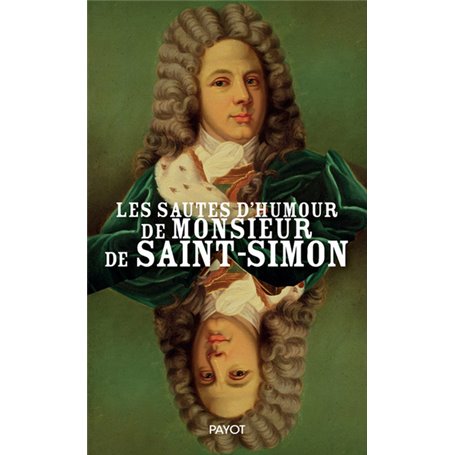 Les sautes d'humour de monsieur de Saint-Simon