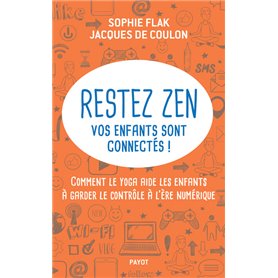 Restez zen, vos enfants sont connectés !