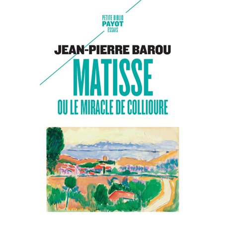 Matisse, ou le miracle de Collioure
