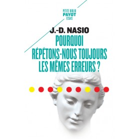 Pourquoi répétons-nous toujours les mêmes erreurs ?