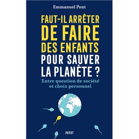 Faut-il arrêter de faire des enfants pour sauver la planète ?