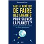 Faut-il arrêter de faire des enfants pour sauver la planète ?