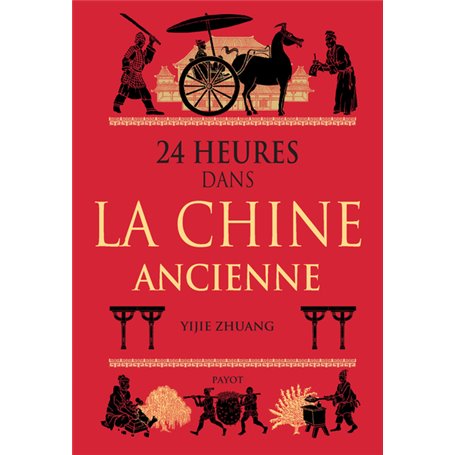 24 heures dans la Chine ancienne