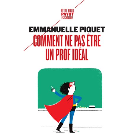 Comment ne pas être un prof idéal