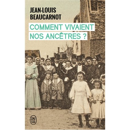 Comment vivaient nos ancêtres ?