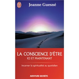 LA CONSCIENCE D'ETRE ICI ET MAINTENANT