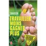 Travailler moins pour gagner plus