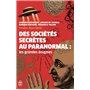 Des sociétés secrètes au paranormal : Les grandes énigmes