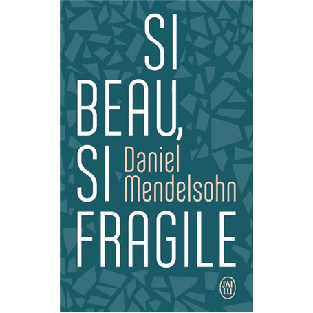 Si beau, si fragile