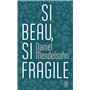 Si beau, si fragile