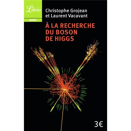 À la recherche du Boson de Higgs