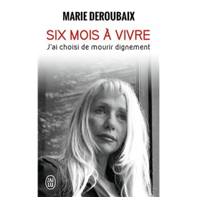 Six mois à vivre