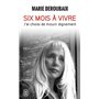 Six mois à vivre