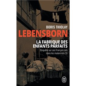 Lebensborn : la fabrique des enfants parfaits