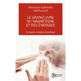 Le grand livre du magnétisme et des énergies