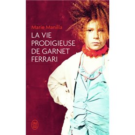 La vie prodigieuse de Garnet Ferrari