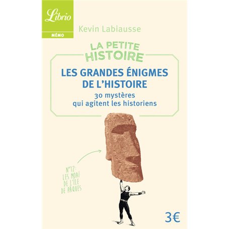 La Petite Histoire : Les Grandes Énigmes de l'Histoire