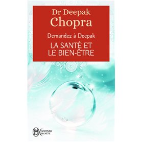 Demandez à Deepak - La santé et le bien-être