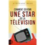 Comment devenir une star de la télévision